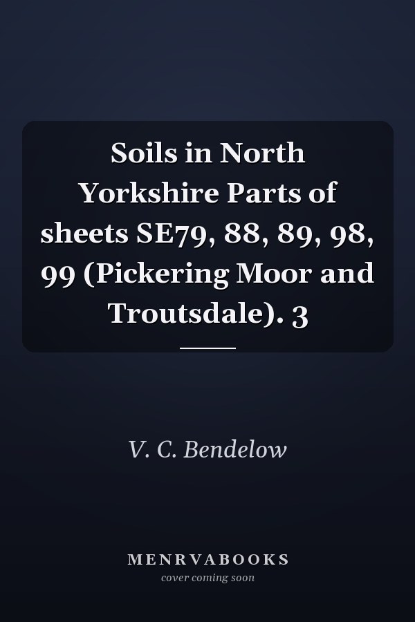 Soils in North Yorkshire Parts of sheets SE79, 88, 89, 98, 99 (Pickering Moor and Troutsdale). 3
