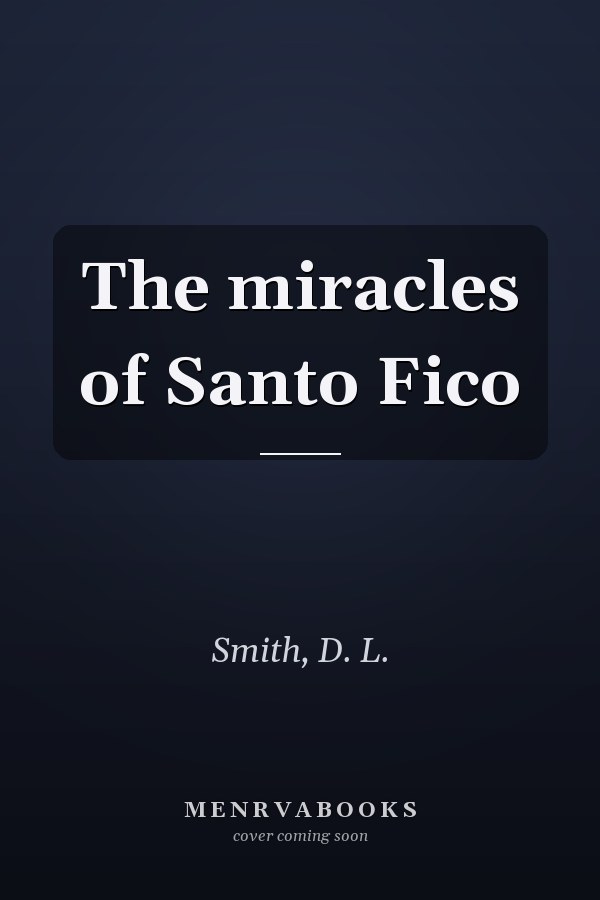 The miracles of Santo Fico
