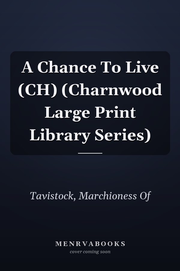 A Chance To Live (CH) (Charnwood Large Print Library Series)