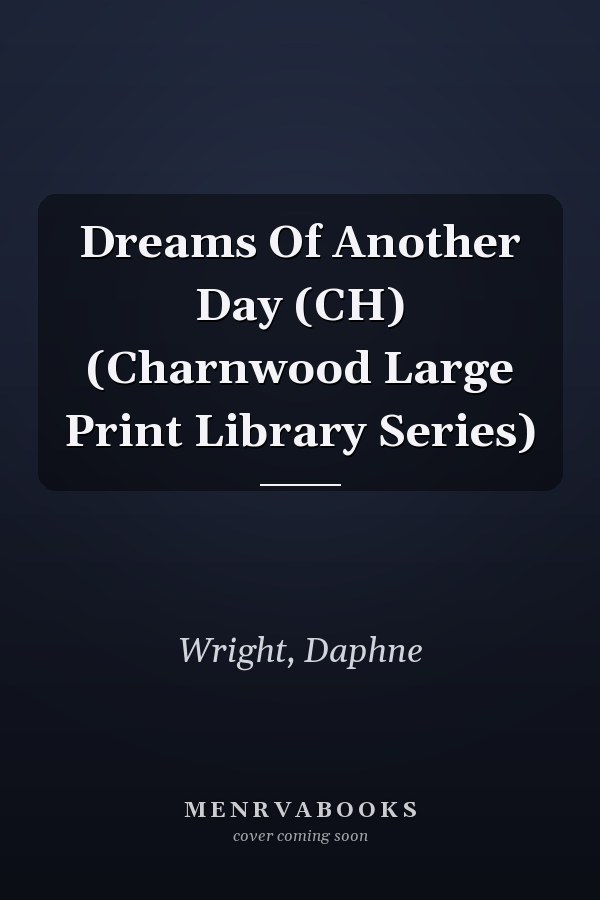 Dreams Of Another Day (CH) (Charnwood Large Print Library Series)