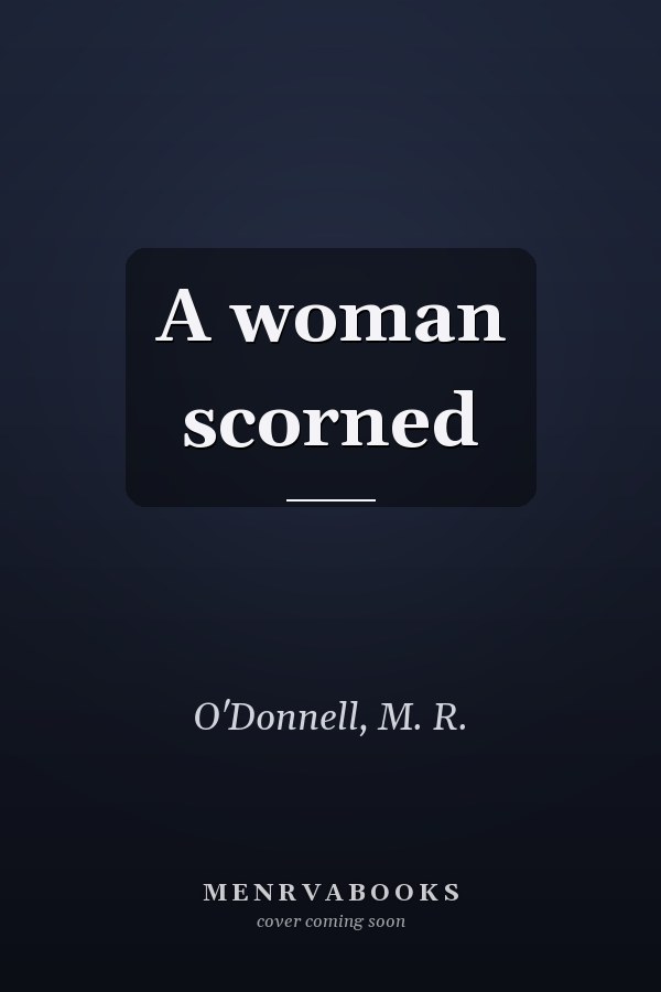 A woman scorned