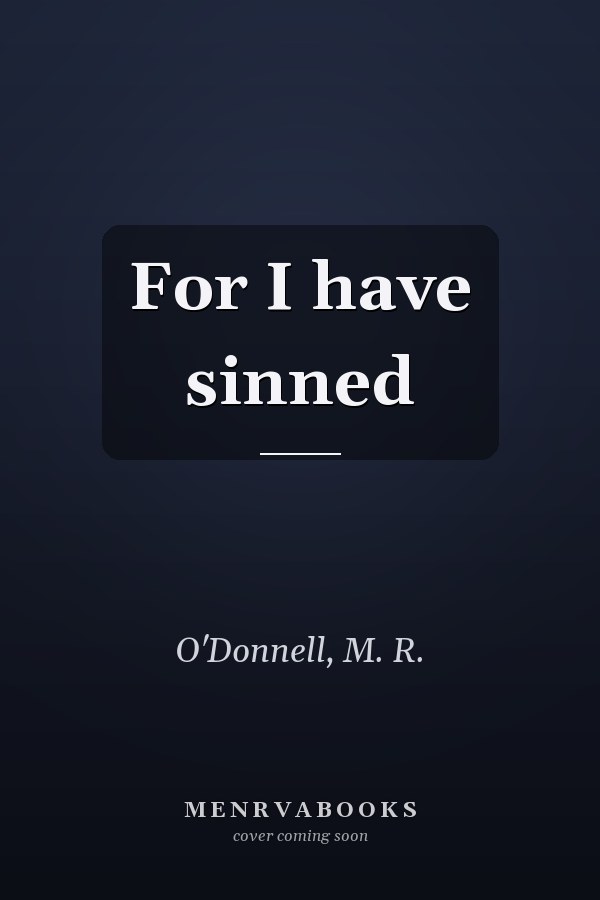 For I have sinned