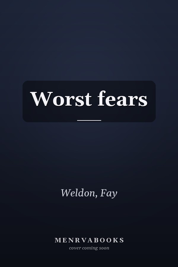 Worst fears
