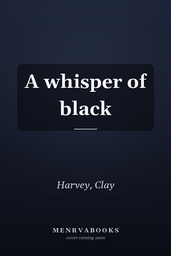A whisper of black