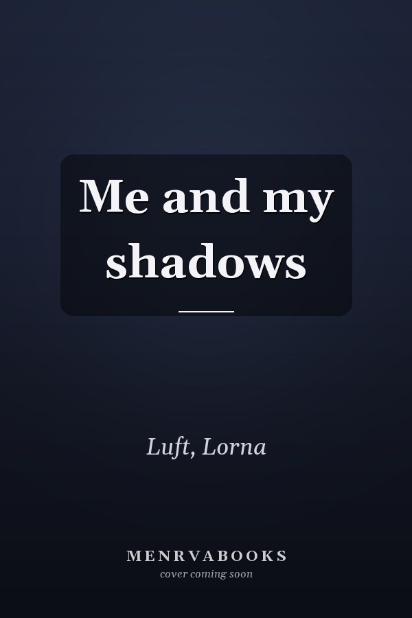 Me and my shadows