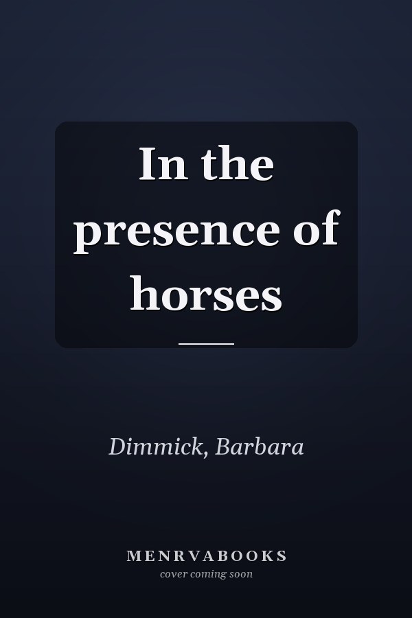 In the presence of horses
