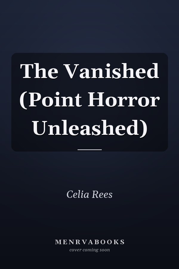 The Vanished (Point Horror Unleashed)
