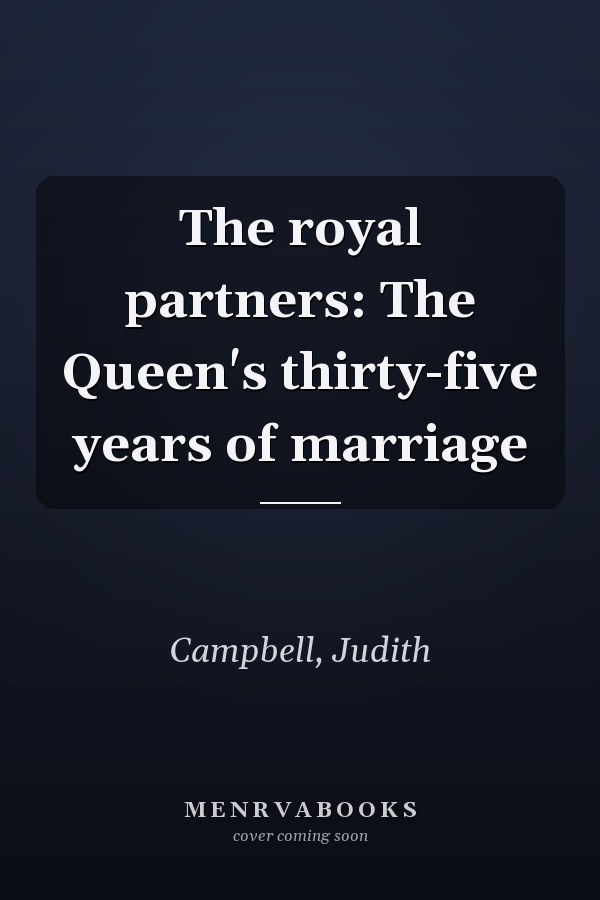 The royal partners: The Queen's thirty-five years of marriage