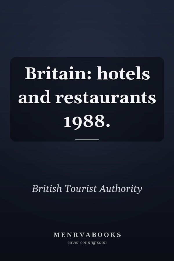 Britain: hotels and restaurants 1988.
