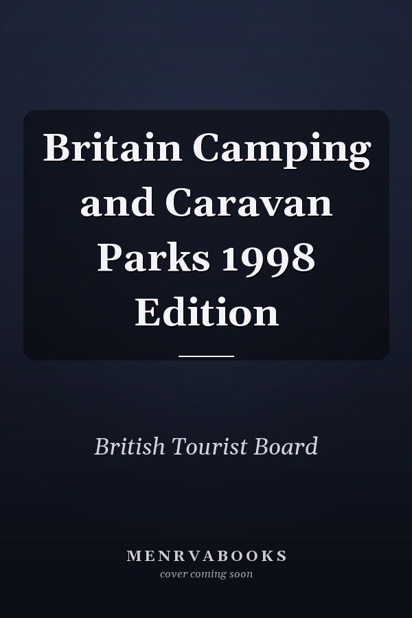 Britain Camping and Caravan Parks 1998 Edition