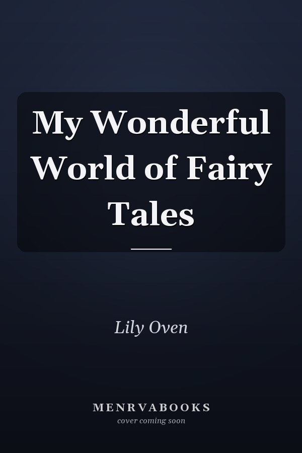 My Wonderful World of Fairy Tales