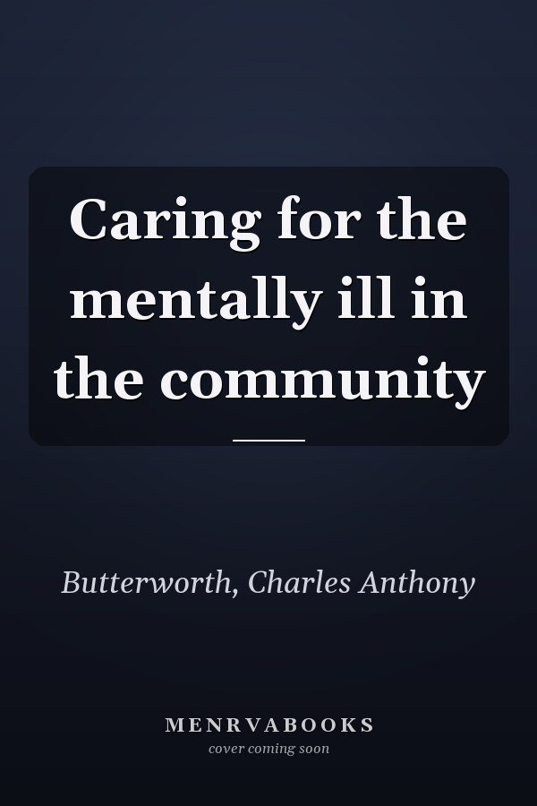 Caring for the mentally ill in the community