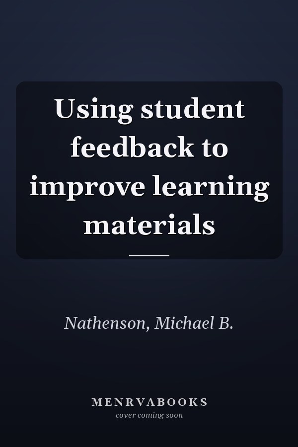 Using student feedback to improve learning materials