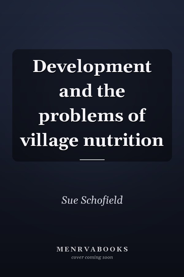 Development and the problems of village nutrition