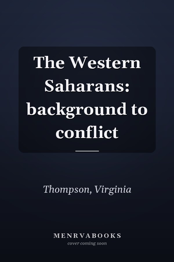 The Western Saharans: background to conflict