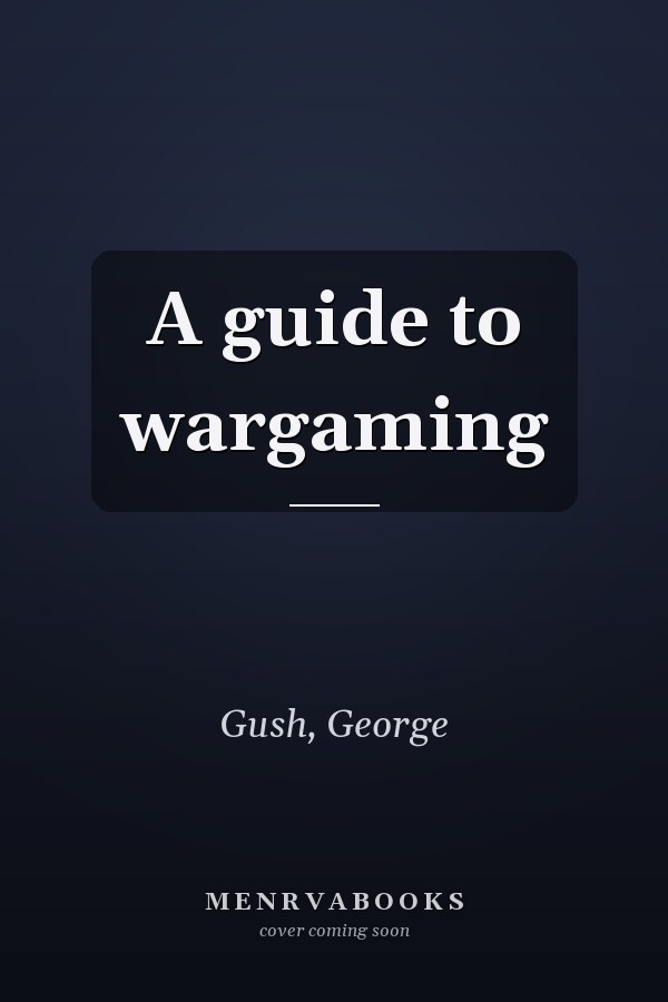 A guide to wargaming