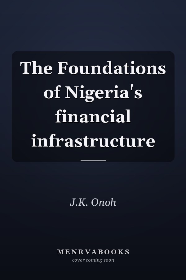 The Foundations of Nigeria's financial infrastructure