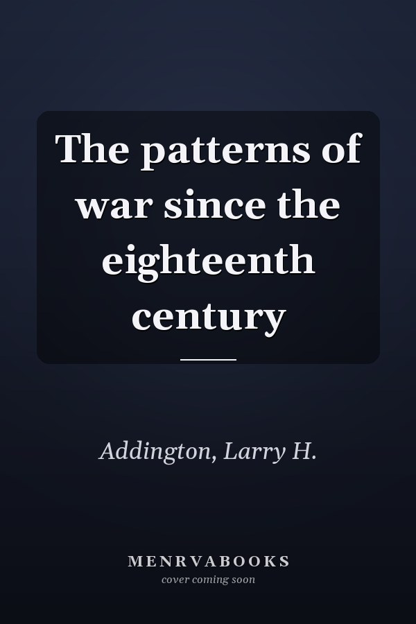 The patterns of war since the eighteenth century
