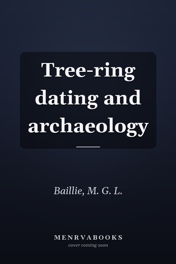 Tree-ring dating and archaeology