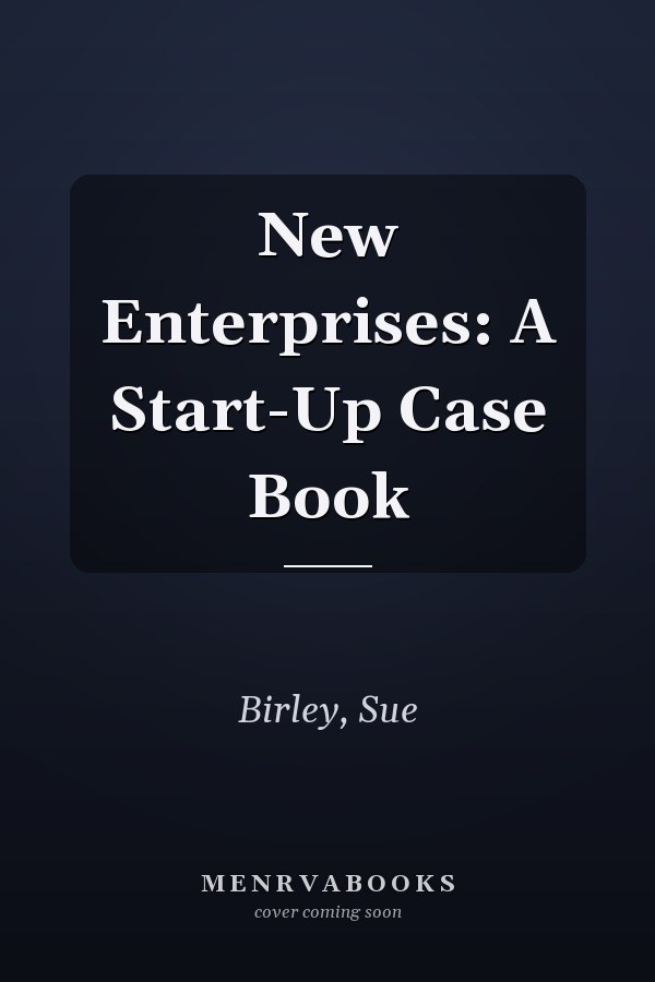 New Enterprises: A Start-Up Case Book