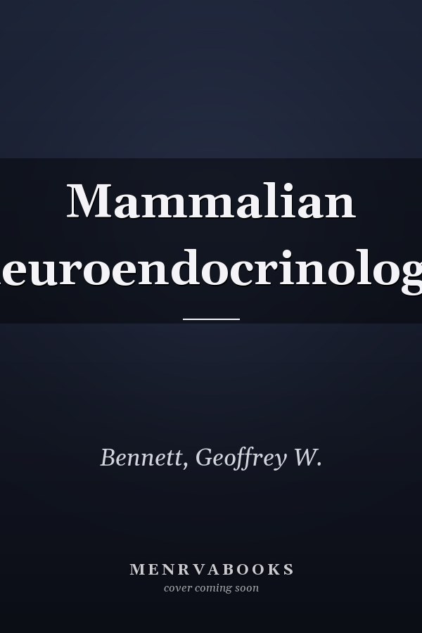 Mammalian neuroendocrinology