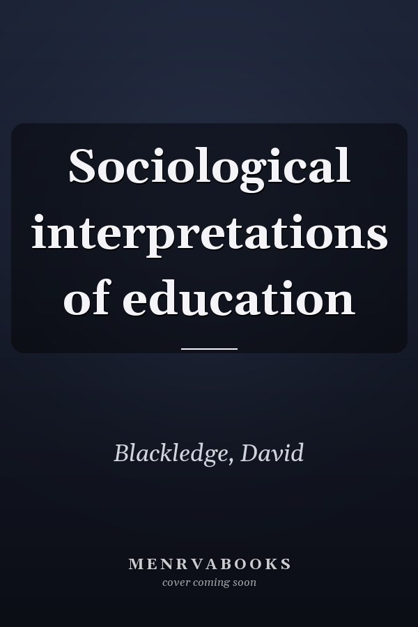 Sociological interpretations of education