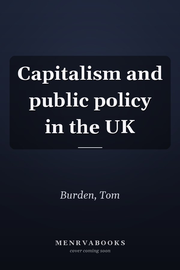 Capitalism and public policy in the UK