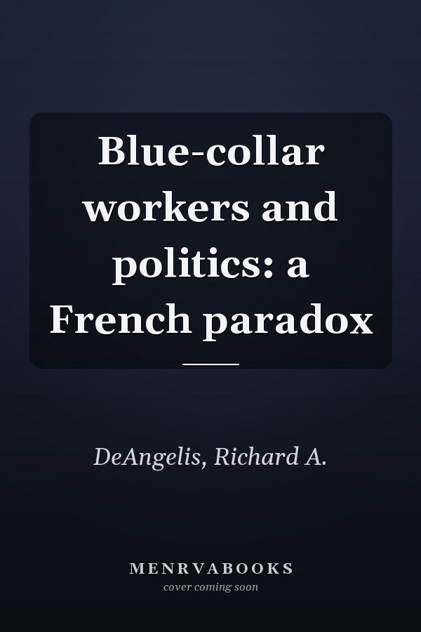 Blue-collar workers and politics: a French paradox