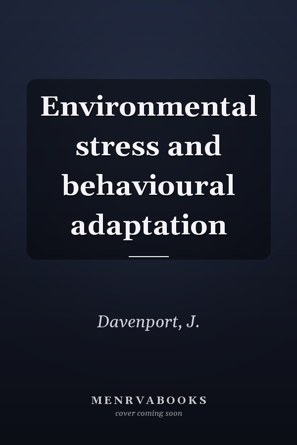 Environmental stress and behavioural adaptation