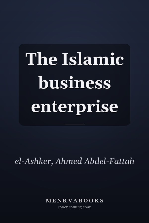 The Islamic business enterprise