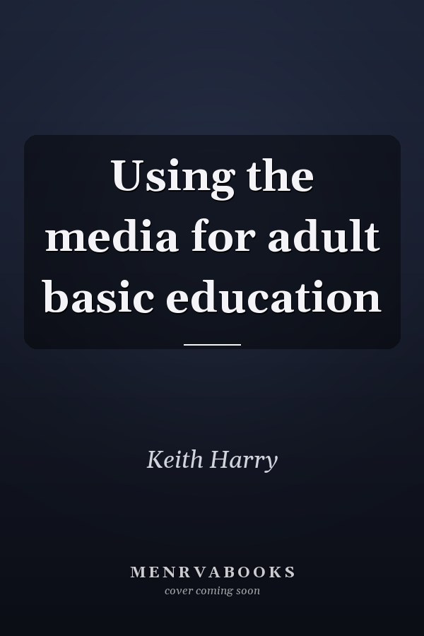 Using the media for adult basic education
