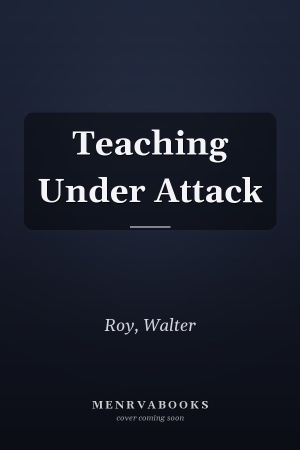 Teaching Under Attack