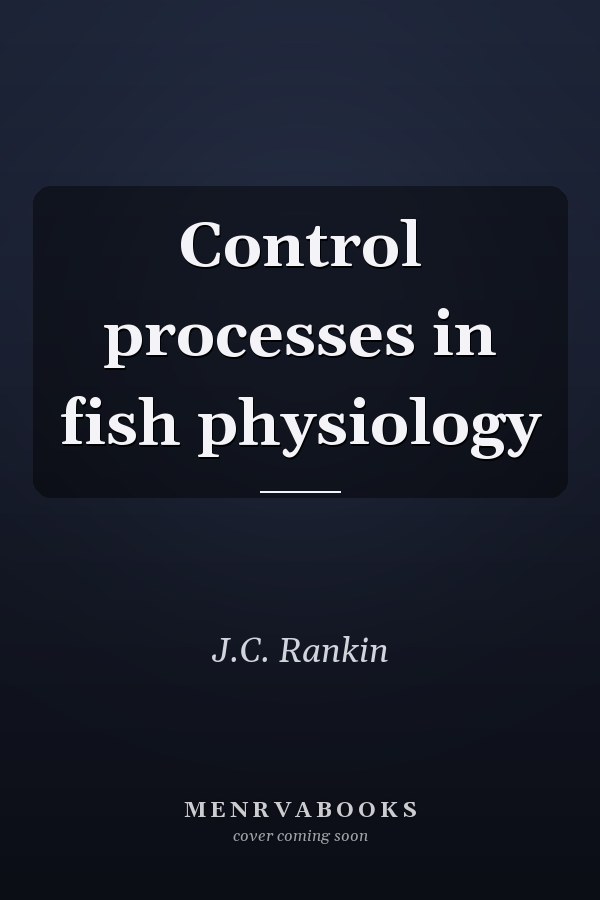 Control processes in fish physiology