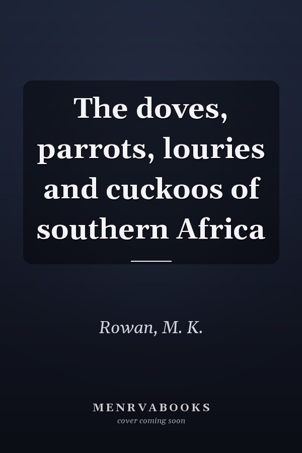 The doves, parrots, louries and cuckoos of southern Africa