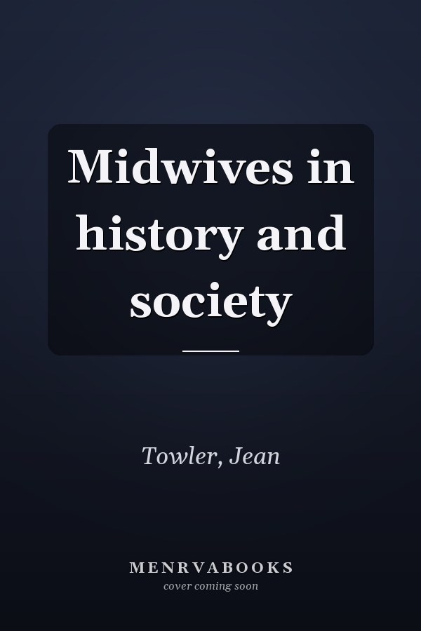 Midwives in history and society