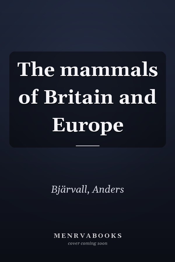 The mammals of Britain and Europe
