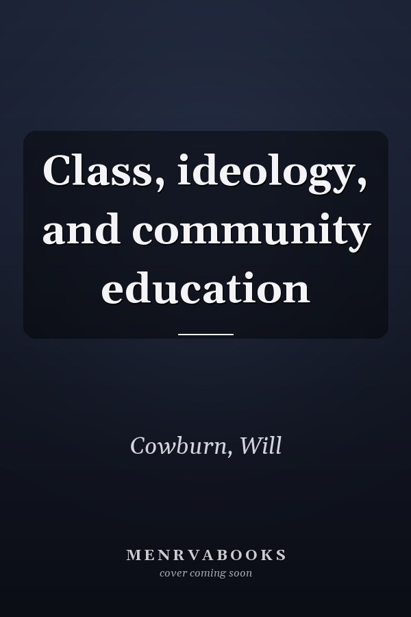Class, ideology, and community education
