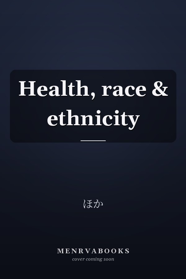 Health, race & ethnicity
