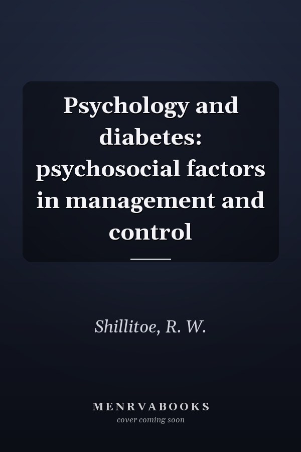 Psychology and diabetes: psychosocial factors in management and control