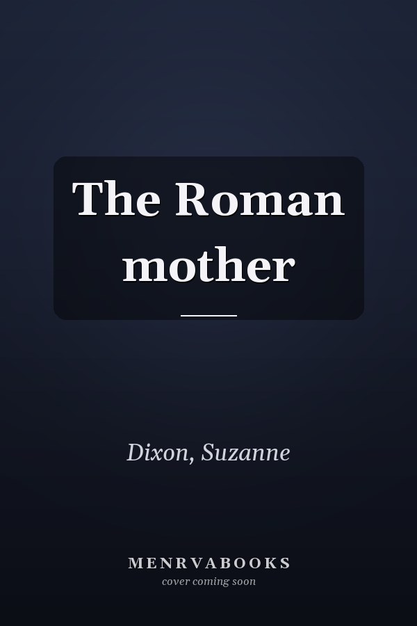 The Roman mother