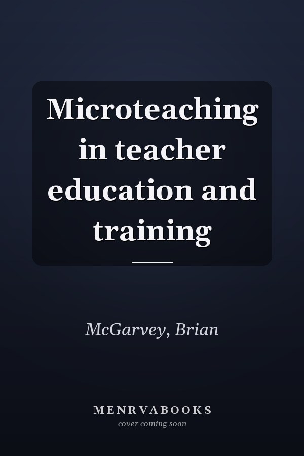 Microteaching in teacher education and training
