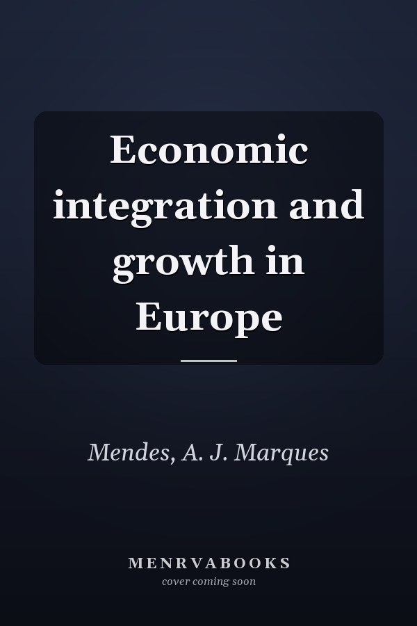 Economic integration and growth in Europe