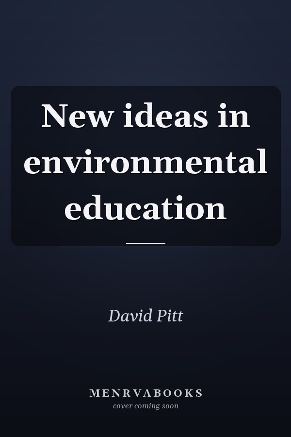 New ideas in environmental education