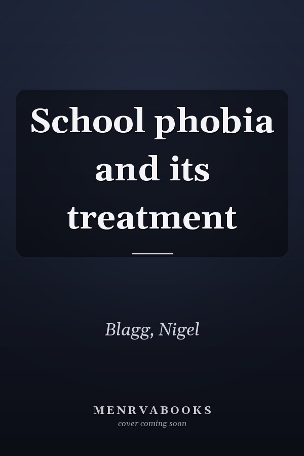 School phobia and its treatment