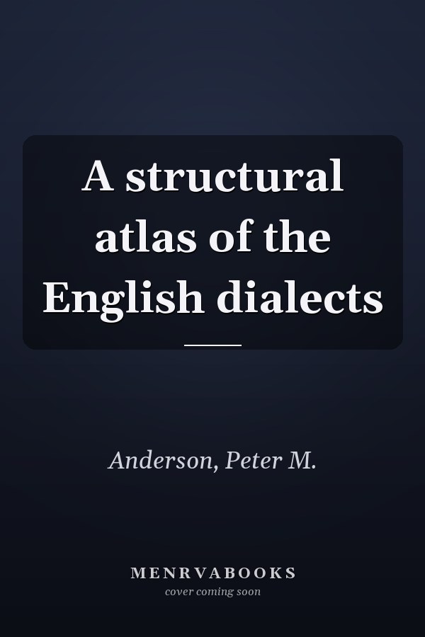 A structural atlas of the English dialects