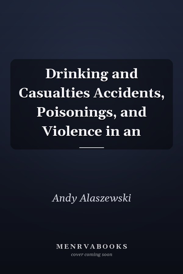 Drinking and Casualties Accidents, Poisonings, and Violence in an