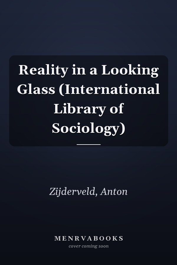 Reality in a Looking Glass (International Library of Sociology)