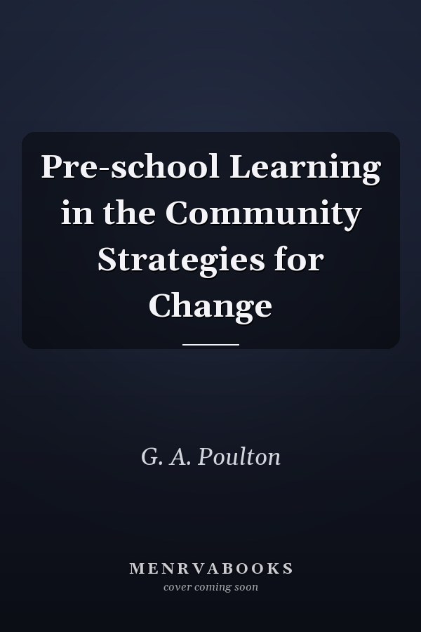 Pre-school Learning in the Community Strategies for Change