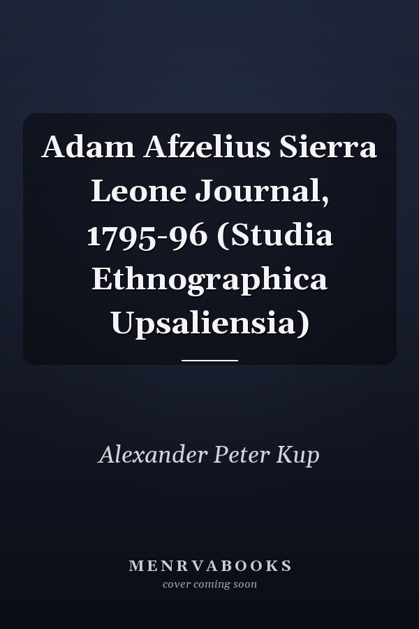 Adam Afzelius Sierra Leone Journal, 1795-96 (Studia Ethnographica Upsaliensia)