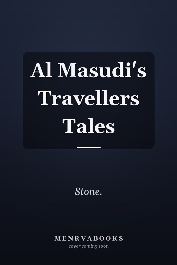 Al Masudi's Travellers Tales